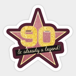 90th Birthday Gifts - 90 Years old & Already a Legend Sticker